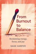 Cover: From Burnout to Balance: Reclaiming Energy, Focus, and Joy (The Real Recovery Series, #1) - Sage Harper