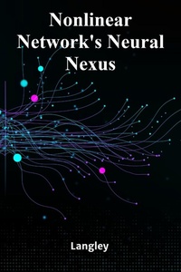 Enlarge image Cover: Nonlinear Network's Neural Nexus - Benjamin Langley