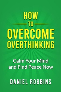 Enlarge image Cover: How to Overcome Overthinking - Mgmcre