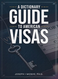 Abbildung von: A Dictionary Guide to American Visas - Kindle Publishing Inc