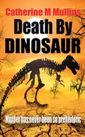 Cover: Death by Dinosaur (Natural History Mystery, #1) - Catherine Mullins