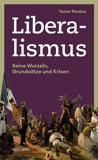 Abbildung von: Liberalismus - NZZ Libro ein Imprint der Schwabe Verlagsgruppe AG