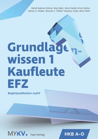 Abbildung von: Grundlagenwissen 1 Kaufleute EFZ - HKB A bis HKB D (Neuauflage 2025) - hep verlag