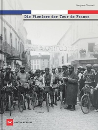 Abbildung von: Die Pioniere der Tour de France - Delius Klasing