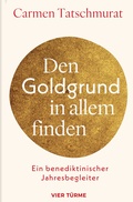 Cover: Den Goldgrund in allem finden - Vier T&uuml;rme
