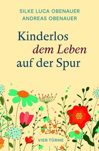 Abbildung von: Kinderlos dem Leben auf der Spur - Vier Türme