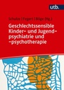 Bild: Geschlechtssensible Kinder- und Jugendpsychiatrie und -psychotherapie - UTB