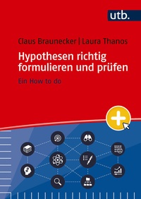 Abbildung von: Hypothesen richtig formulieren und prüfen - UTB
