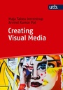 Cover: Creating Visual Media - UTB