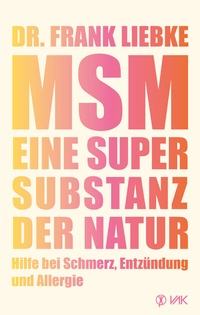 Abbildung von: MSM - Eine Supersubstanz der Natur - VAK