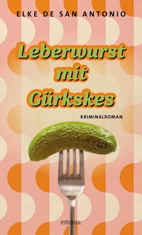 Abbildung von: Leberwurst mit Gürkskes - Emons Verlag