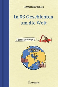 Abbildung von: In 66 Geschichten um die Welt - Amalthea Signum