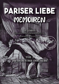 Abbildung von: Pariser Liebe - Memoiren Der Chef der Pariser Sicherheitspolizei (Surete) ermittelt Teil 2 - Oldtimertools Verlag