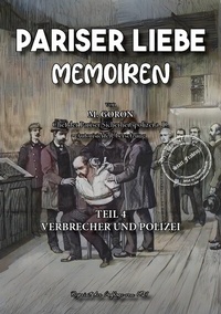 Abbildung von: Pariser Liebe - Memoiren Der Chef der Pariser Sicherheitspolizei (Surete) ermittelt Teil 4 - Oldtimertools Verlag