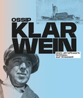 Cover: Ossip Klarwein: Vom &raquo;Kraftwerk Gottes&laquo; zur Knesset [Deutsche Ausgabe] - Verlag Kettler