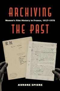 Enlarge image Cover: Archiving the Past - University of California Press