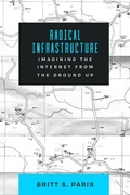 Cover: Radical Infrastructure - University of California Press