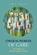 Cover: Unequal Worlds of Care - University of California Press