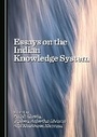 Cover: Essays on the Indian Knowledge System - Cambridge Scholars Publishing