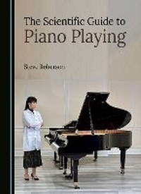 Abbildung von: The Scientific Guide to Piano Playing - Cambridge Scholars Publishing