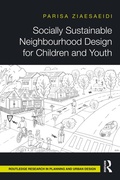 Cover: Socially Sustainable Neighbourhood Design for Children and Youth - Routledge