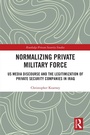 Cover: Normalising Private Military Force - Routledge