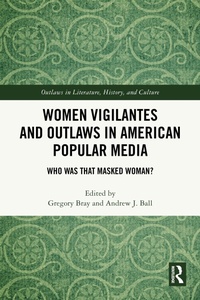Abbildung von: Women Vigilantes and Outlaws in American Popular Media - Routledge
