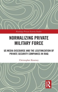Enlarge image Cover: Normalising Private Military Force - Routledge