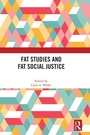 Cover: Fat Studies and Fat Social Justice - Routledge