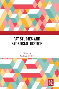 Enlarge image Cover: Fat Studies and Fat Social Justice - Routledge