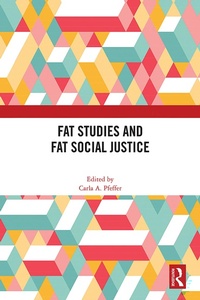 Enlarge image Cover: Fat Studies and Fat Social Justice - Routledge