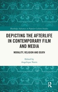 Cover: Depicting the Afterlife in Contemporary Film and Media - Routledge