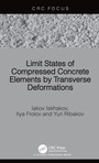 Cover: Limit States of Compressed Concrete Elements by Transverse Deformations - CRC Press