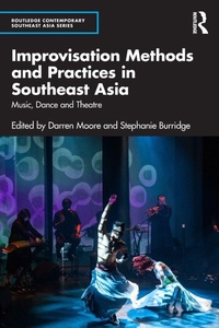 Enlarge image Cover: Improvisation Methods and Practices in Southeast Asia - Routledge