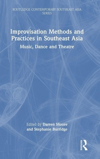 Enlarge image Cover: Improvisation Methods and Practices in Southeast Asia - Routledge