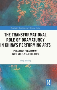 Abbildung von: The Transformational Role of Dramaturgy in China's Performing Arts - Routledge