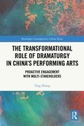 Cover: The Transformational Role of Dramaturgy in China's Performing Arts - Routledge