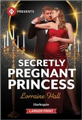 Cover: Secretly Pregnant Princess - Harlequin Presents Larger Print