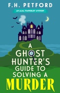 Cover: A Ghost Hunter's Guide to Solving a Murder - Hodder & Stoughton
