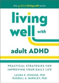 Cover: Living Well with Adult ADHD - Guilford Press