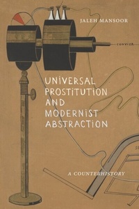 Abbildung von: Universal Prostitution and Modernist Abstraction - Duke University Press