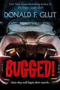 Cover: Bugged! (Don Glut's Thrillogy) - FuturesPast Editions