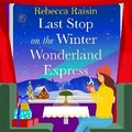 Cover: Last Stop on the Winter Wonderland Express - Boldwood Books Ltd