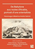 Cover: De Babylone aux routes d'Arabie, portrait d'une orientaliste - Archaeopress Archaeology