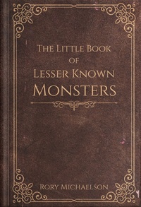 Enlarge image Cover: The Little Book of Lesser Known Monsters - Rory Michaelson