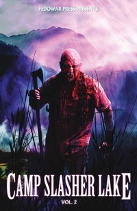 Enlarge image Cover: Camp Slasher Lake: Volume Two - Fedowar Press, LLC
