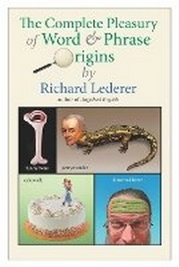 Abbildung von: The Complete Pleasury of Word and Phrase Origins - Waterside Productions