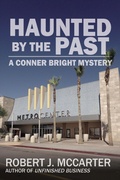 Cover: Haunted by the Past (Conner Bright Mysteries, #3) - Little Hummingbird Publishing