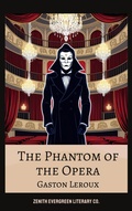 Cover: The Phantom of the Opera - Zenith Evergreen Literary Co.