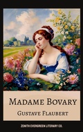 Cover: Madame Bovary - Zenith Evergreen Literary Co.